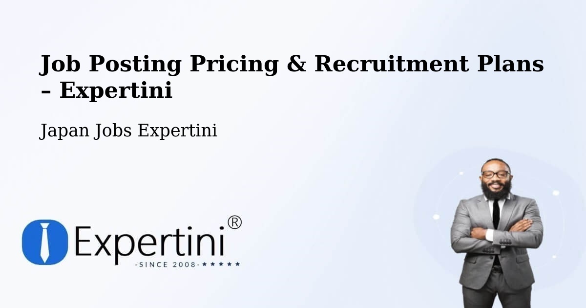 Job Posting Pricing & Recruitment Plans – Towada Shi - Towada Shi, Japan Jobs Expertini